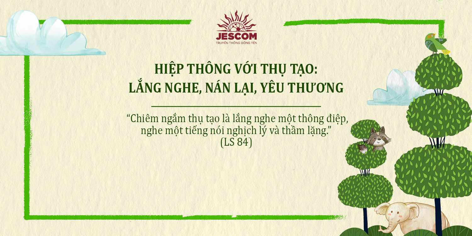 Hiệp thông với thụ tạo: Lắng nghe, Nán lại, Yêu thương